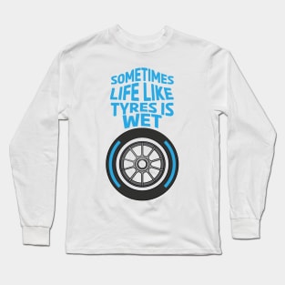 Life Is Wet Sometimes Long Sleeve T-Shirt